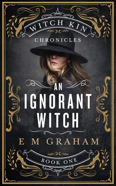 An Ignorant Witch (Witch Kin Chronicles Book 1)