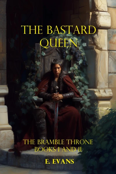 The Bastard Queen: A Throne of Thorns and Sorcery