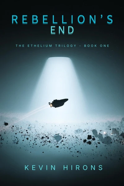 Rebellion’s End (The Ethelium Saga Book 1)
